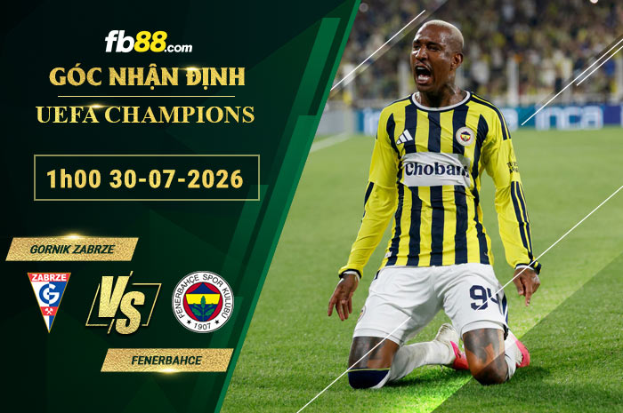 fb88-soi-keo-tran-dau-Gornik-Zabrze-vs-Fenerbahce-30-07-2026