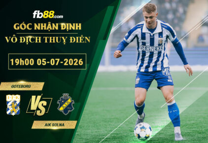 fb88-soi-keo-tran-dau-Goteborg-vs-AIK-Solna-05-07-2026