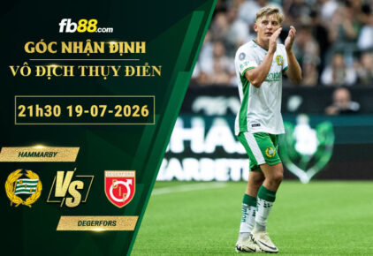 fb88-bang-keo-tran-dau-Hammarby-vs-Degerfors-19-07-2026