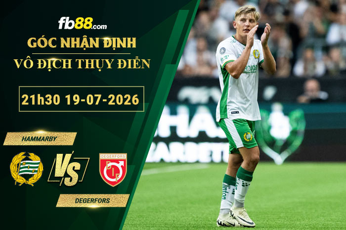 fb88-bang-keo-tran-dau-Hammarby-vs-Degerfors-19-07-2026