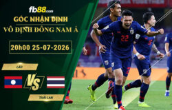 fb88-soi-keo-tran-dau-Lao-vs-Thai-Lan-25-07-2026