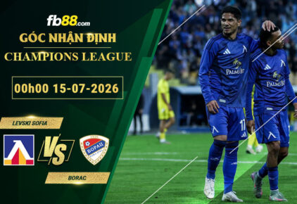 fb88-soi-keo-tran-dau-Levski-Sofia-vs-Borac-15-07-2026