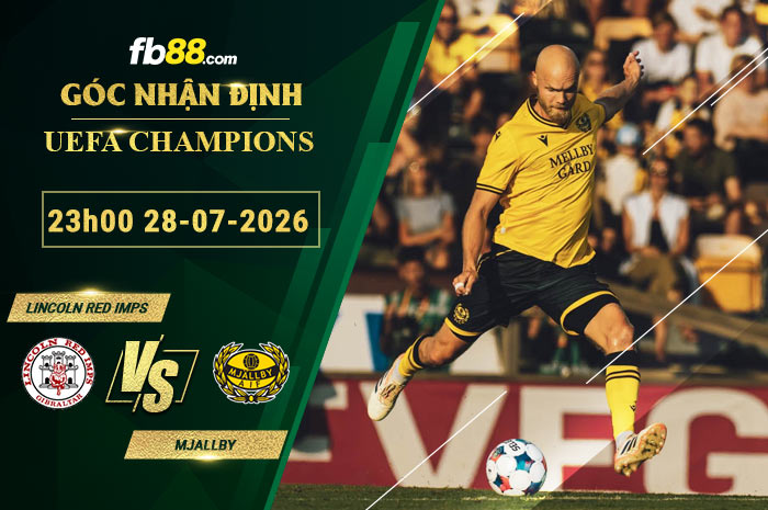 fb88-soi-keo-tran-dau-Lincoln-Red-Imps-vs-Mjallby-28-07-2026