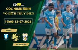 fb88-soi-keo-tran-dau-Malmo-vs-IFK-Goteborg-12-07-2026
