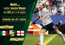 fb88-soi-keo-tran-dau-Mexico-vs-Anh-06-07-2026