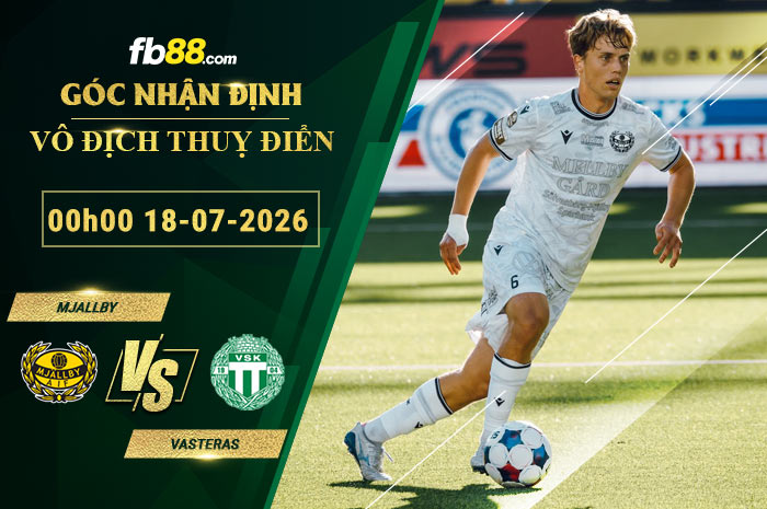 fb88-soi-keo-tran-dau-Mjallby-vs-Vasteras-18-07-2026