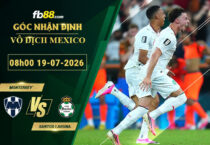 fb88-soi-keo-tran-dau-Monterrey-vs-Santos-Laguna-19-07-2026