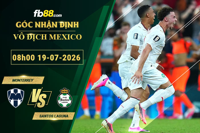fb88-soi-keo-tran-dau-Monterrey-vs-Santos-Laguna-19-07-2026