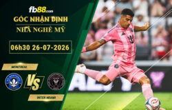 fb88-soi-keo-tran-dau-Montreal-vs-Inter-Miami-26-07-2026