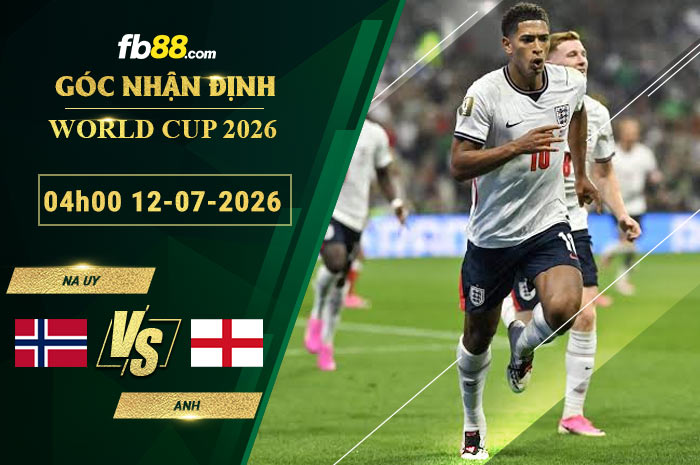 fb88-soi-keo-tran-dau-Na-Uy-vs-Anh-12-07-2026