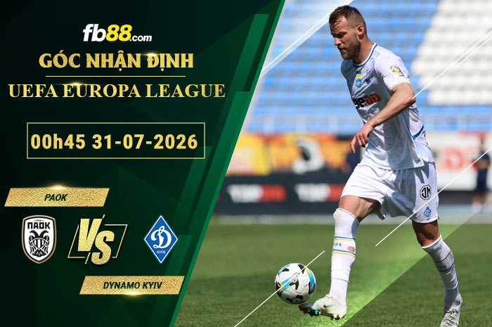 fb88-soi-keo-tran-dau-PAOK-vs-Dynamo-Kyiv-31-07-2026