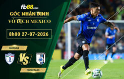 fb88-soi-keo-tran-dau-Pachuca-vs-Queretaro-27-07-2026