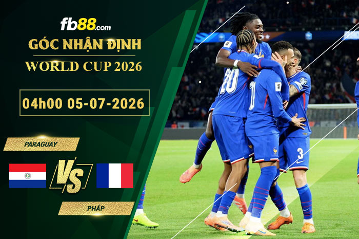fb88-soi-keo-tran-dau-Paraguay-vs-Phap-05-07-2026