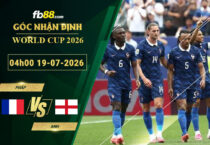 fb88-soi-keo-tran-dau-Phap-vs-Anh-19-07-2026
