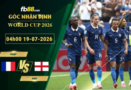 fb88-soi-keo-tran-dau-Phap-vs-Anh-19-07-2026