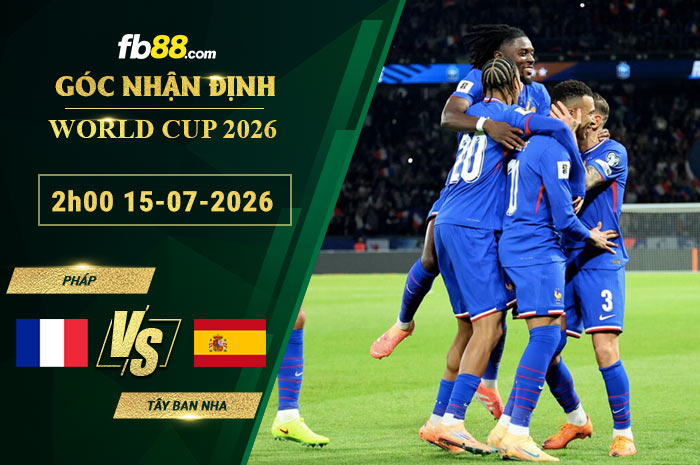 fb88-soi-keo-tran-dau-Phap-vs-Tay-Ban-Nha-15-07-2026