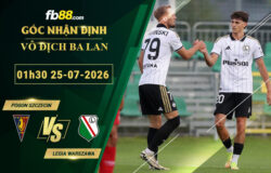 fb88-soi-keo-tran-dau-Pogon-Szczecin-vs-Legia-Warszawa-25-07-2026
