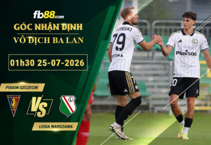 fb88-soi-keo-tran-dau-Pogon-Szczecin-vs-Legia-Warszawa-25-07-2026