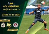 fb88-soi-keo-tran-dau-Slavia-Sofia-vs-Lokomotiv-Sofia-31-07-2026
