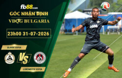 fb88-soi-keo-tran-dau-Slavia-Sofia-vs-Lokomotiv-Sofia-31-07-2026