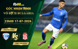fb88-soi-keo-tran-dau-Spartak-Varna-vs-CSKA-1948-Sofia-17-07-2026