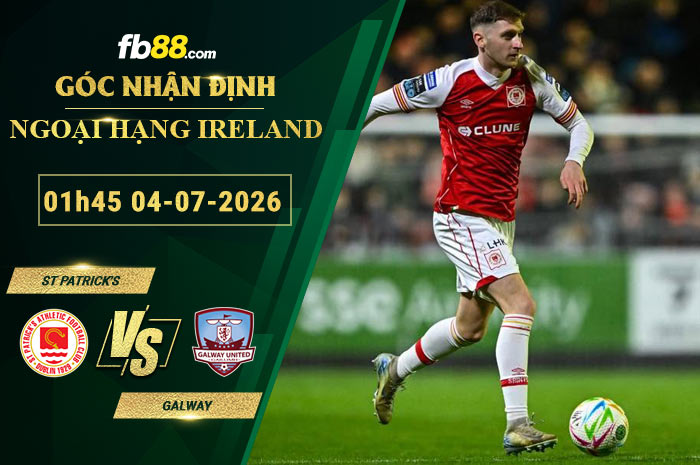 fb88-soi-keo-tran-dau-St-Patricks-vs-Galway-04-07-2026