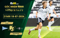 fb88-soi-keo-tran-dau-Start-vs-Rosenborg-18-07-2026