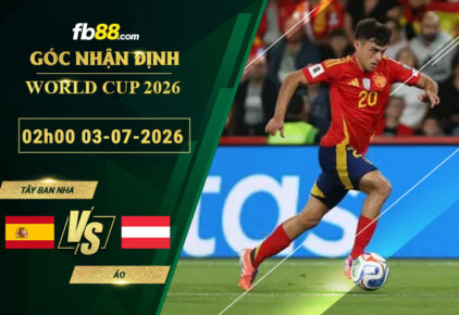 fb88-soi-keo-tran-dau-Tay-Ban-Nha-vs-Ao-03-07-2026
