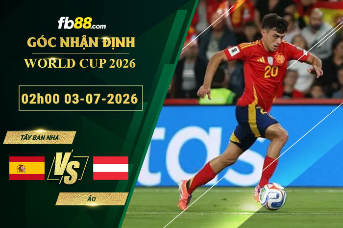 fb88-soi-keo-tran-dau-Tay-Ban-Nha-vs-Ao-03-07-2026