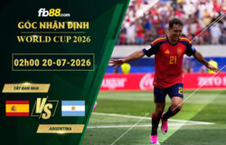 fb88-soi-keo-tran-dau-Tay-Ban-Nha-vs-Argentina-20-07-2026