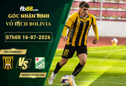 fb88-soi-keo-tran-dau-The-Strongest-vs-Oriente-Petrolero-16-07-2026