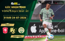 fb88-soi-keo-tran-dau-Twente-vs-Ferencvaros-24-07-2026