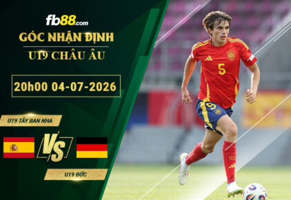 fb88-soi-keo-tran-dau-U19-Tay-Ban-Nha-vs-U19-Duc-04-07-2026