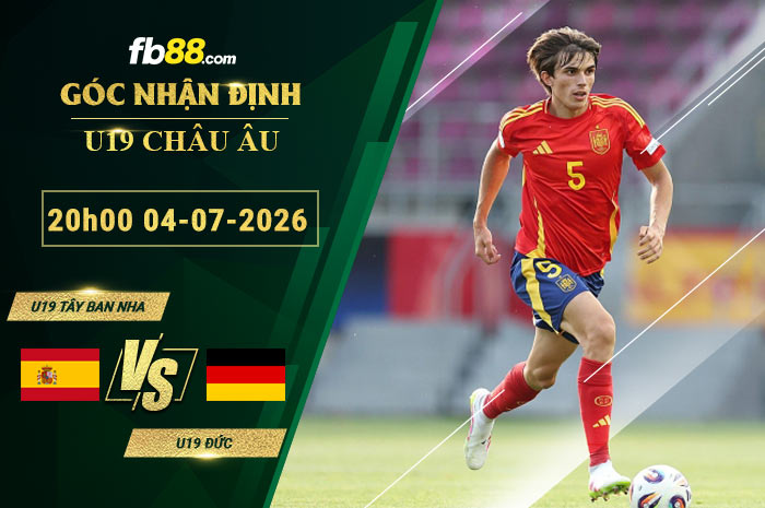 fb88-soi-keo-tran-dau-U19-Tay-Ban-Nha-vs-U19-Duc-04-07-2026