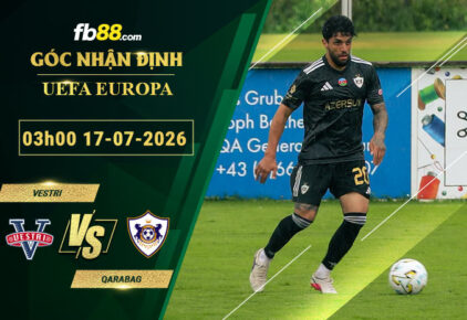 fb88-soi-keo-tran-dau-Vestri-vs-Qarabag-17-07-2026