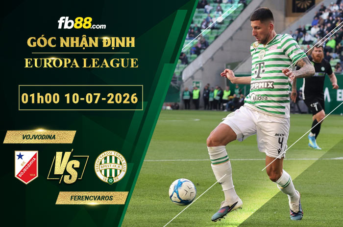 fb88-soi-keo-tran-dau-Vojvodina-vs-Ferencvaros-10-07-2026