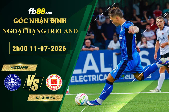 fb88-soi-keo-tran-dau-Waterford-vs-St-Patricks-11-07-2026