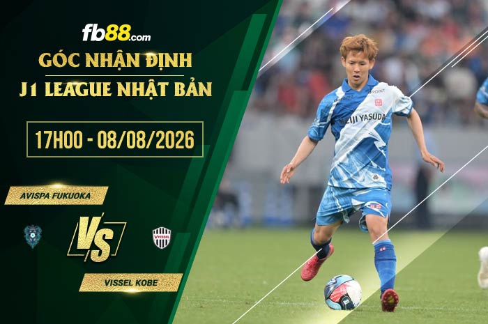 fb88-bảng kèo trận đấu Avispa Fukuoka vs Vissel Kobe