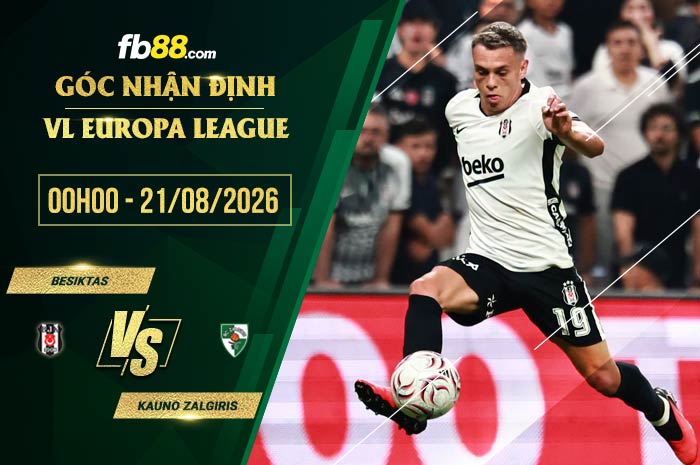 fb88-soi kèo Besiktas vs Kauno Zalgiris