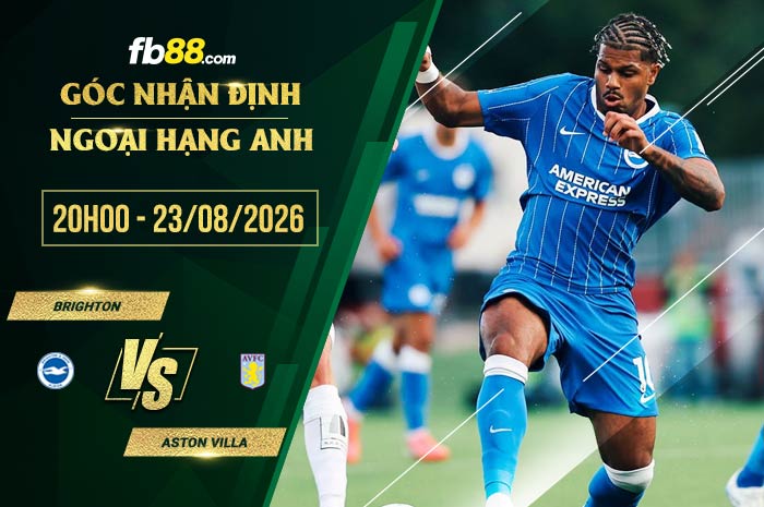 fb88-soi kèo Brighton vs Aston Villa
