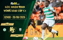 fb88-soi kèo Celtic vs LASK