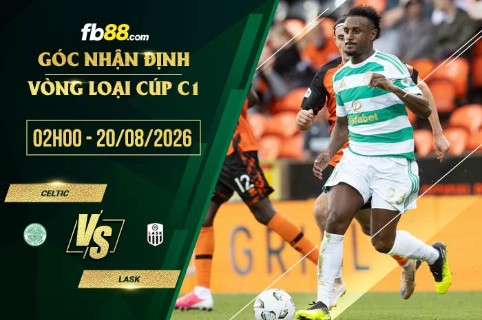fb88-soi kèo Celtic vs LASK
