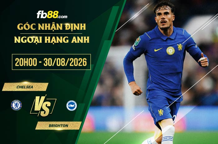 fb88-soi kèo Chelsea vs Brighton