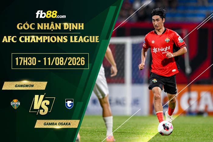 fb88-soi kèo Gangwon vs Gamba Osaka