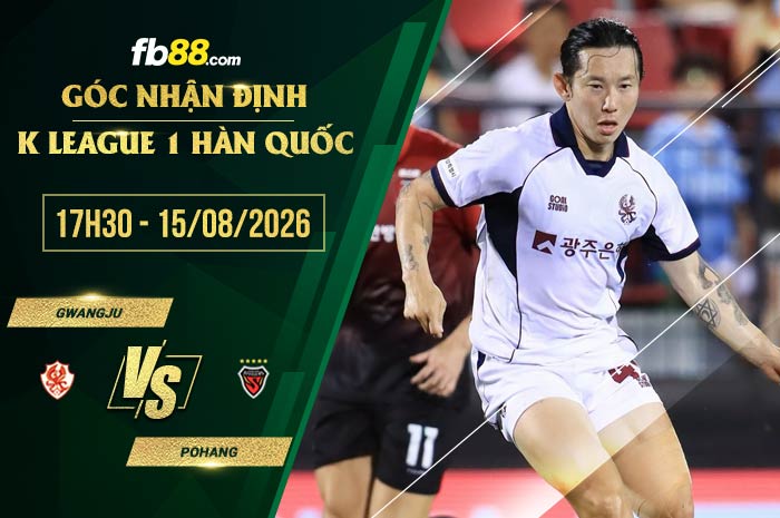 fb88-soi kèo Gwangju vs Pohang