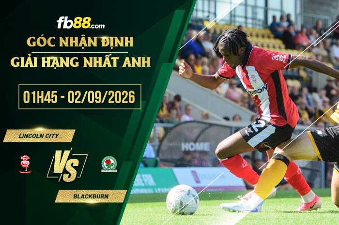 fb88-soi kèo Lincoln City vs Blackburn