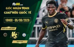 fb88-soi kèo Ngôi Sao Hàn Quốc vs Man City