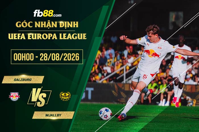 fb88-soi kèo Salzburg vs Mjallby