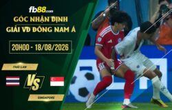 fb88-soi kèo Thái Lan vs Singapore