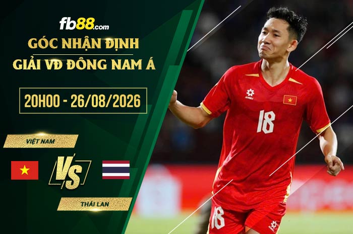 fb88-soi kèo Việt Nam vs Thái Lan